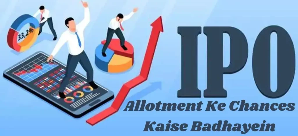 IPO Allotment Ke Chances Kaise Badhayein