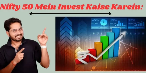 Nifty 50 Mein Invest Kaise Karein A Complete Guide