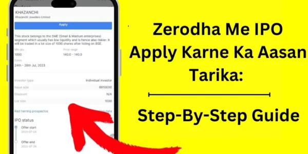 Zerodha Me IPO Apply Karne Ka Aasan Tarika Step-by-Step Guide