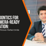 Orthodontics for the Camera-Ready Generation: Secrets to a Picture-Perfect Smile