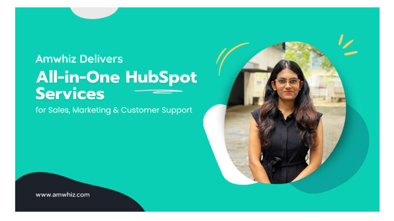 Amwhiz Delivers All-in-One HubSpot Services for Sales, Marketing & Customer Support